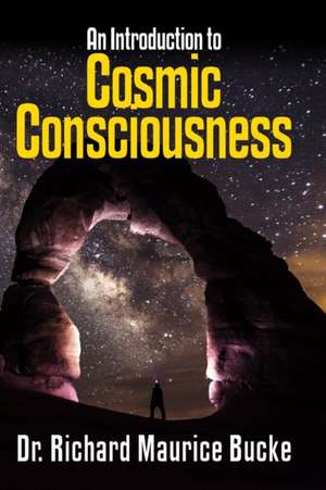 Cosmic Consciousness de Richard Maurice Bucke