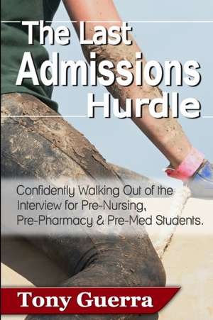 The Last Admissions Hurdle de Tony Guerra