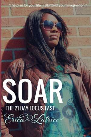 SOAR de Erica Latrice