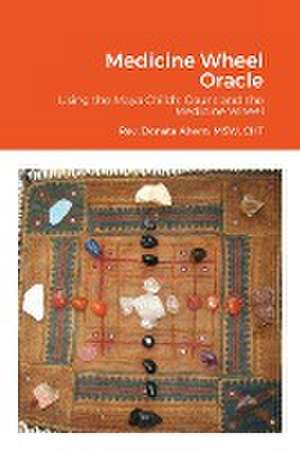 Medicine Wheel Oracle de MSW CHT Rev. Donata Ahern