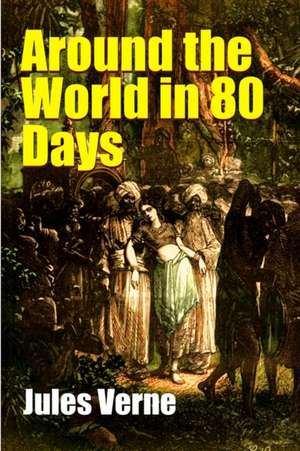 Around the World in Eighty Days de Jules Verne