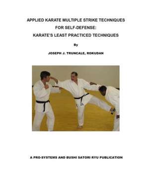 KARATE MULTIPLE STRIKE TECHNIQUES FOR SELF-DEFENSE de Joseph Truncale