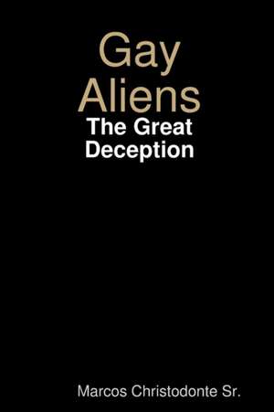 Gay Aliens - The Great Deception de Marcos Christodonte