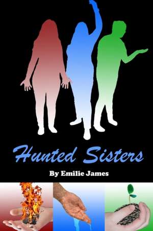 Hunted Sisters de Emilie James