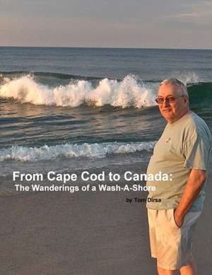 From Cape Cod to Canada de Tom Dirsa