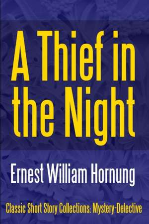 A Thief in the Night de Ernest William Hornung