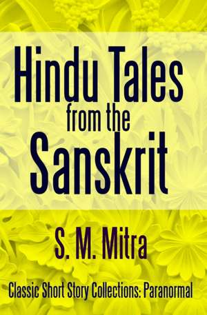 Hindu Tales From the Sanskrit de S. M. Mitra