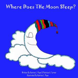 Where Does The Moon Sleep? de Katrina Pope
