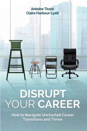 Disrupt Your Career de Antoine Tirard