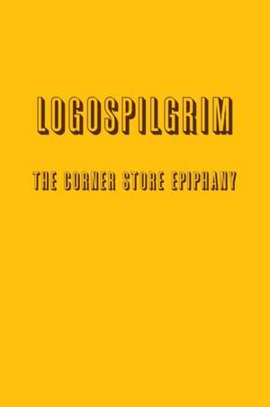 The Corner Store Epiphany de Logospilgrim