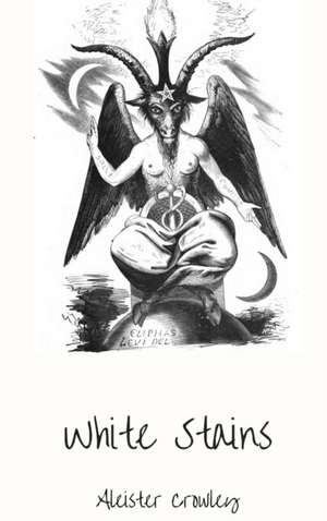 White Stains de Aleister Crowley