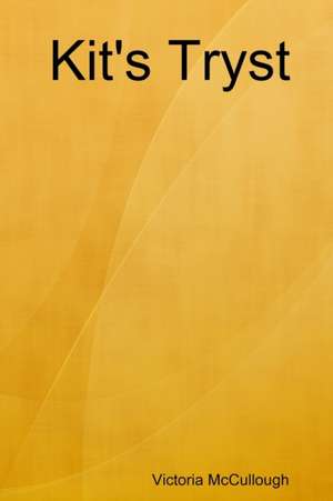 Kit's Tryst de Victoria McCullough