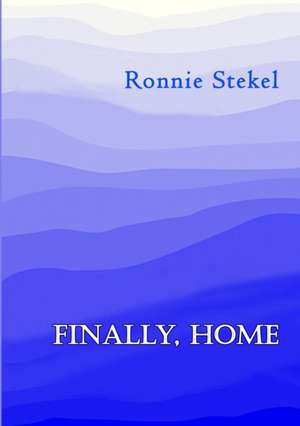 Finally, home de Ronnie Stekel