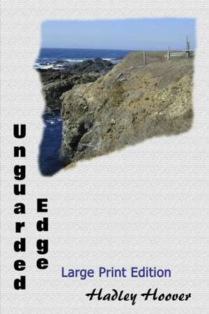 Unguarded Edge (LP) de Hadley Hoover