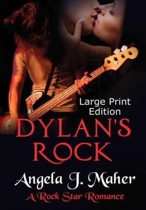 Dylan's Rock (Large Print Edition) de Angela J. Maher