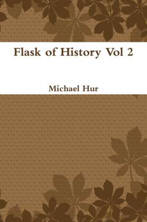 Flask of History Vol 2 de Michael Hur