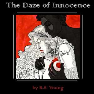 The Daze of Innocence de R. S. Young