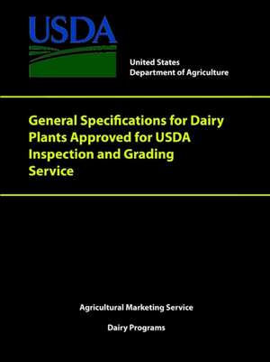 General Specifications for Dairy Plants Approved for USDA Inspection and Grading Service de United States Department of Agriculture