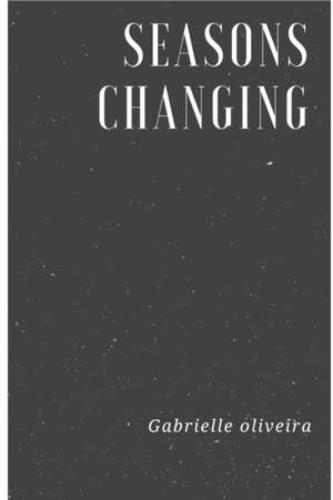 Seasons Changing de Gabrielle Oliveira