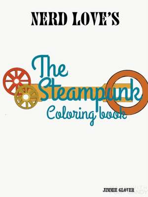 Steampunk coloring book de Jimmie Glover