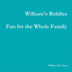 William's Riddles Fun for the Whole Family de William H. S. Dean