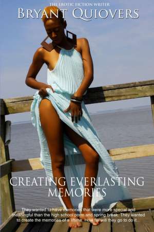 CREATING EVERLASTING MEMORIES de Bryant Quiovers