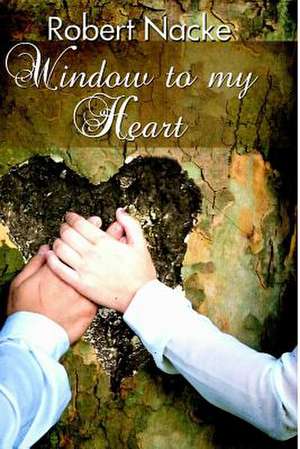 Window to My Heart de Robert Nacke