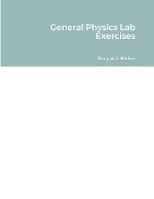 General Physics Lab Exercises de Douglas Barlow