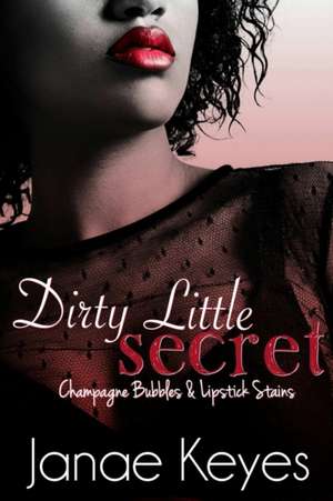 Dirty Little Secret de Janae Keyes