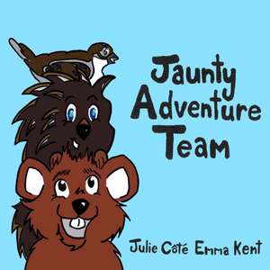 Jaunty Adventure Team de Julie Côté