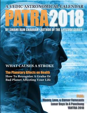 PATRA 2018 HINDU VEDIC ASTROLOGY PANCHANG GUIDE de Swami Ram Charran