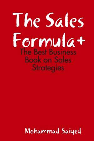 The Sales Formula+ de Mohammad Saiyed