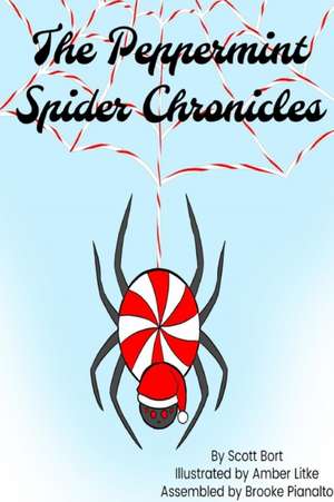 The Peppermint Spider Chronicles de Scott Bort