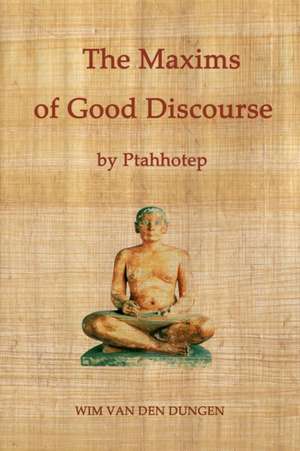 The Maxims of Good Discourse de Wim van den Dungen