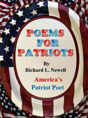 Poems for Patriots de Richard L. Newell