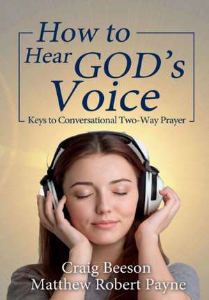 How to Hear God's Voice de Matthew Robert Payne