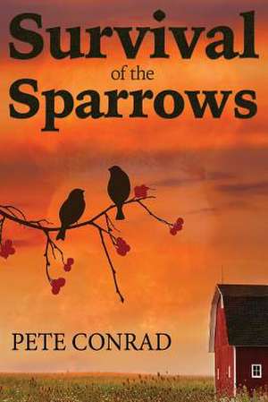 Survival of the Sparrows de Pete Conrad