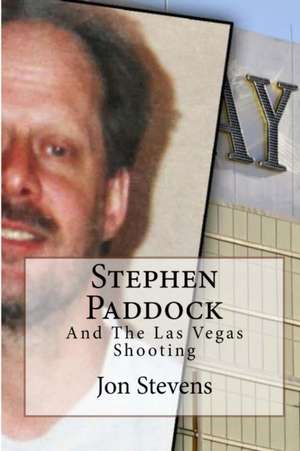 Stephen Paddock de Jon Stevens