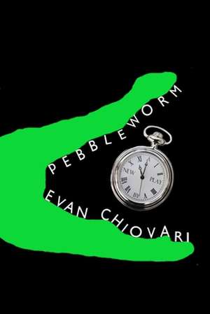 Pebbleworm de Chiovari, Evan