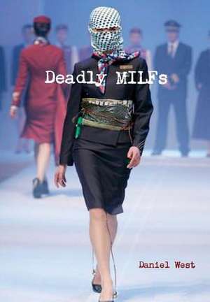 Deadly Milfs de Daniel West