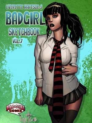 BADGIRL SKETCHBOOK VOL.7-HOUSE OF HARTSOE COVER de Everette Hartsoe