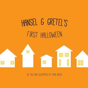 Hansel & Gretel's First Halloween de Erica Weiss