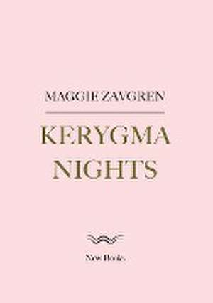 Kerygma Nights de Maggie Zavgren