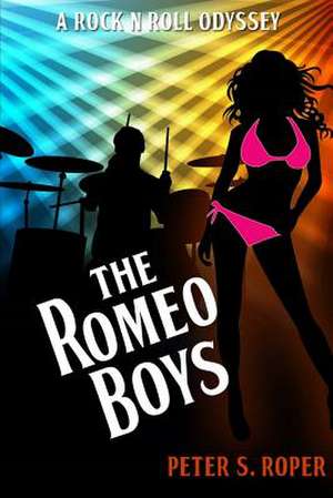 The Romeo Boys a Rock N Roll Odyssey de Peter Roper