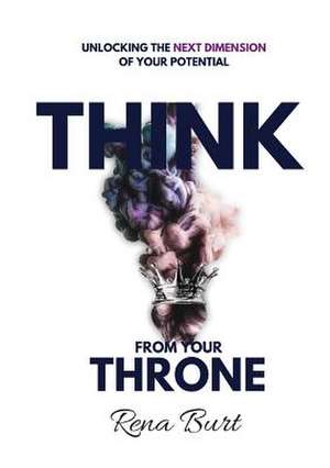 Think from Your Throne de Burt, Rena