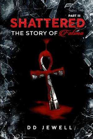 Shattered Part 3 de Jewell, DD