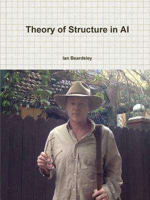 Theory of Structure in AI de Ian Beardsley