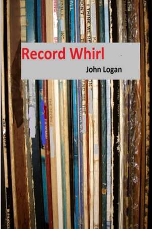 Record Whirl de John Logan