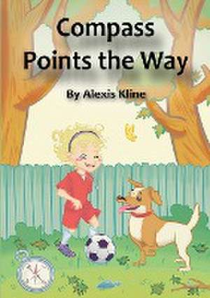 Compass Points the Way de Alexis Kline