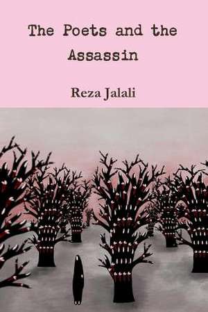 The Poets and the Assassin de Reza Jalali